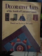 Decorative Arts of the Amish of Lancaster County by Daniel McCauley 