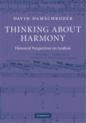 Damschroder - Thinking about Harmony  Historical Perspectives on Analy - G555z