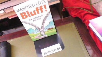 BLUFF!: Die Fälschung der Welt Lütz, Dr. Manfred: 87970