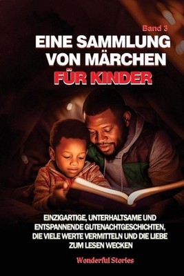 Eine Sammlung von Mrchen fr Kinder. (Band 3): Einzigartige, unterhaltsame und en