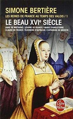 Reines France Temps Valois T01 Beau 16eme S. (Ldp Litterature) by Bertiere, S