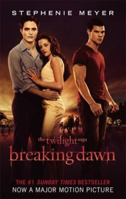 Breaking Dawn (The Twilight Saga) By Stephenie Meyer. 9781907411