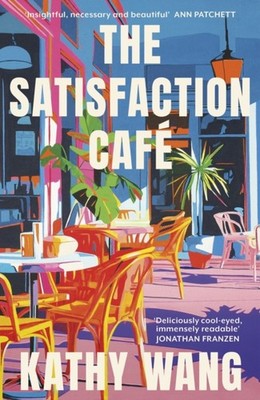 The Satisfaction Cafe by Kathy Wang (Paperback Book)