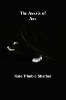 The Annals Of Ann Kate Trimble Sharber Taschenbuch Kartoniert / Broschiert 2021