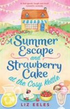 A Summer Escape and Strawberry Cake at the Cosy Kettle : A Feel G