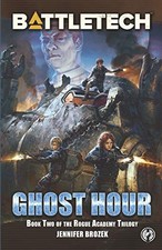 BattleTech: Ghost Hour (Book Two of the Rogue Academy Trilogy)