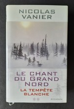 Le chant du Grand Nord Nicolas Vanier 2003 France Loisirs Livre Jacquette TBE