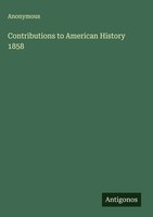 Anonymous | Contributions To American History 1858 | Buch | Englisch (2025)