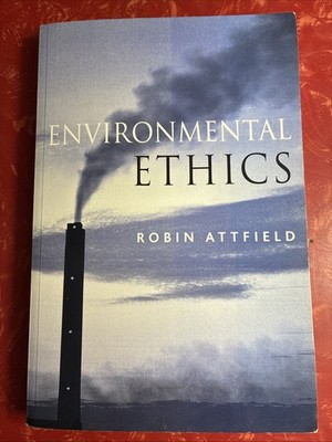Environmental Ethics : Overview for the 21st Century by Robin Attfield 2003 PB