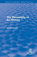 The Philosophy Of Art History (Routledge Revivals) | Arnold Hauser | Taschenbuch