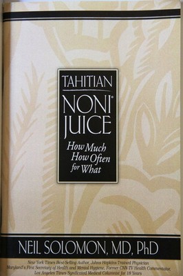 Noni Juice: How Much, How Often, For What - paperback Solomon, Neil