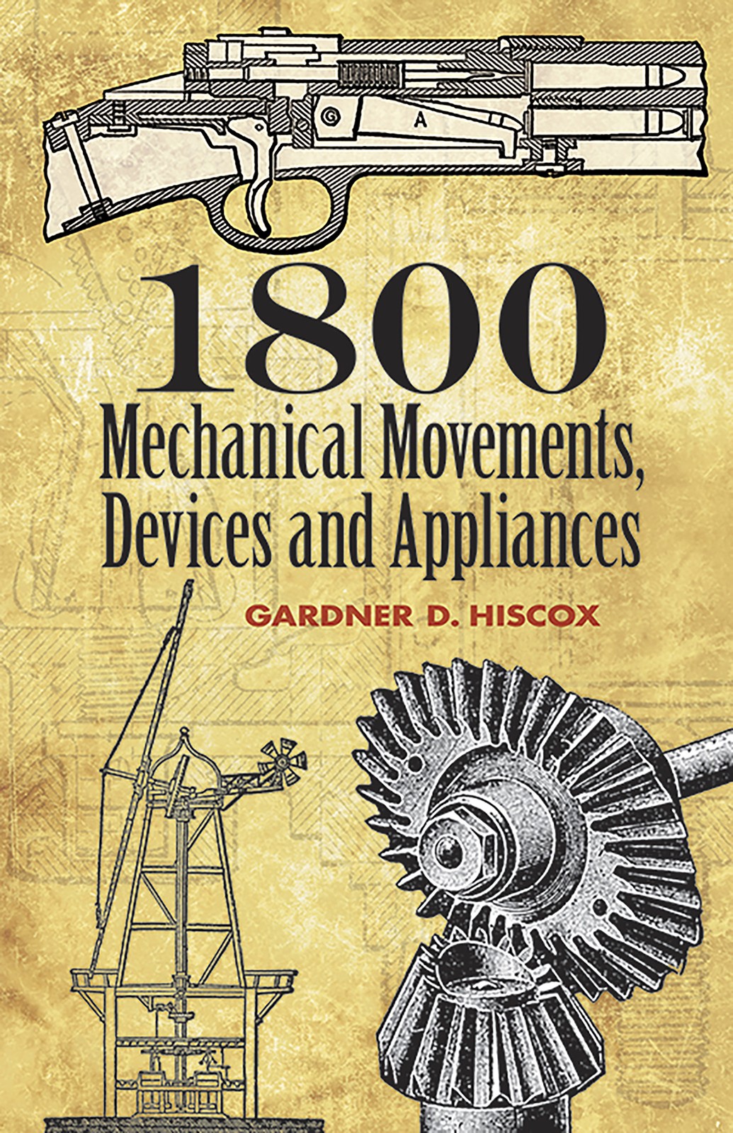 1800 Mechanical Movements, Devices and Appliances by Gardner ... - 9780486457437