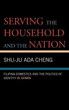 Cheng - Serving the Household and the Nation   Filipina Domestics and  - X555z