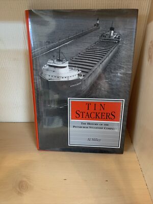 Tin Stackers The History of the Pittsburgh Steamship Company by Al Miller
