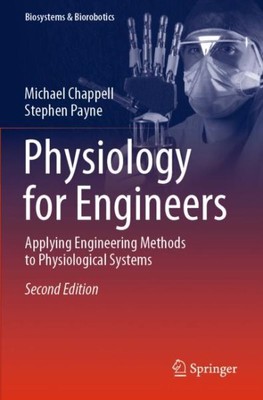 Physiology for Engineers : Applying Engineering Methods to Physiological Syst...