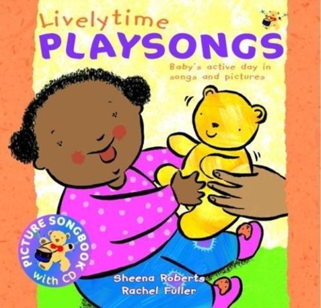 Livelytime Playsongs : Baby's Active Day In Songs And Pictures Sheena Roberts - Image 3