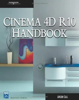 Cinema 4D 10 Handbook (Graphics Series)
