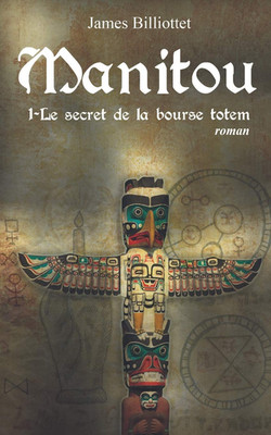 Manitou: Le Secret De La Bourse Totem (French Edition)