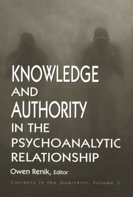 Knowledge and Authority in the Psychoanalytic Relationship: Currents in the Quar