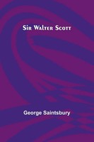 Sir Walter Scott George Saintsbury Taschenbuch Englisch 2024 Alpha Edition