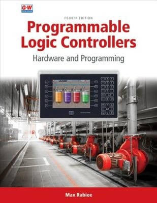 Programmable Logic Controllers: Hardware and Programming by Max Rabiee: Used
