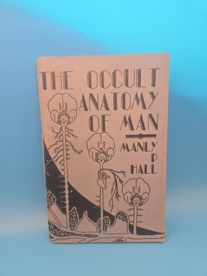 #ad Occult Anatomy of Man: Manly P Hall: Seventh Edition 1947 $22.00