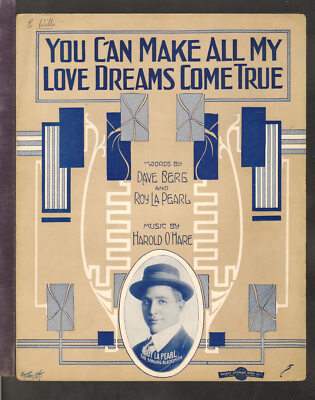 You Can Make All My Love Dreams Come True 1915 ROY LA PEARL