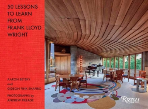 Aaron Betsky 50 Lessons to Learn from Frank Lloyd Wright (Copertina rigida)