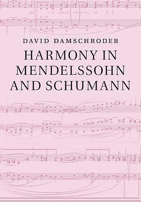 Harmony in Mendelssohn and Schumann, Damschroder, David, Very Good condition, Bo