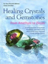 Healing Crystals and Gemstones: From Amethyst to Zircon - Hardcover - GOOD
