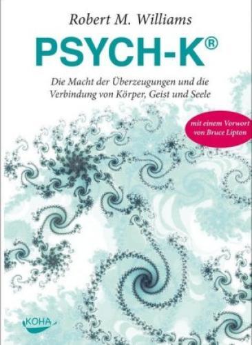 Thumbnail - Psych-k® Die Macht Der Überzeugungen Und Die Verbindung Von Körper,