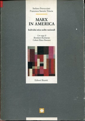 Marx in Amerika: Individuen, Ethik, rationale Entscheidungen