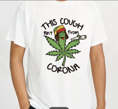 This Cough Ain t From Corona Weed T Shirt