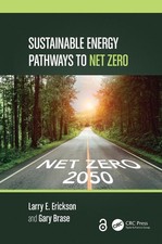 Sustainable Energy Pathways to Net Zero by Larry E. Erickson Hardcover Book