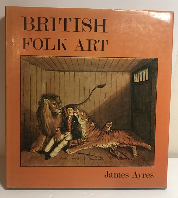 British Folk Art By James Ayres Illustrated Book History eBay