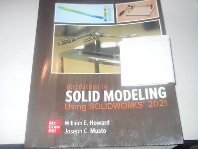 Introduction to Solid Modeling Using SOLIDWORKS 2021 William Howard PAPERBACK
