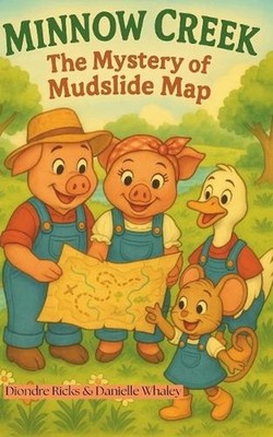Minnow Creek: The Mystery of the Mudslide Map by Danielle Whaley Paperback Book