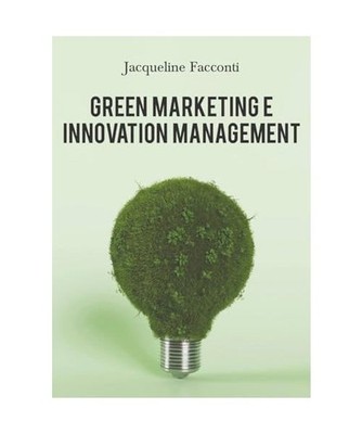 Green marketing e innovation management, Facconti, Jacqueline