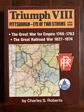 Triumph VIII, Pittsburgh - Eye of Two Storms 1749-2006 - PRR, B&O - Hardcover