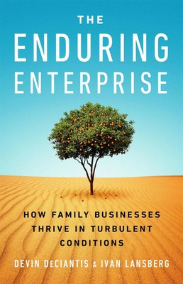 The Enduring Enterprise How Family Businesses Thrive in Turbulent Conditions