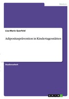 AdipositaspräVention In KindertagesstäTten Lisa-Marie Querfeld Taschenbuch 28 S.