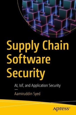 Supply Chain Software Security - 9798868807985