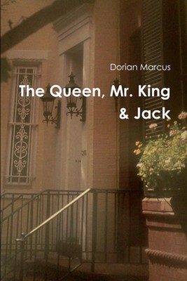 The Queen, Mr. King & Jack by Dorian Marcus Paperback Book