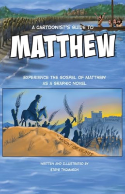 A Cartoonist's Guide to the Gospel of Matthew - Paperback NEW Thomason, Steve 18