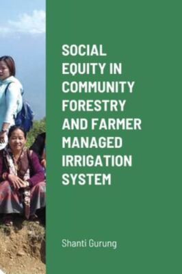 SOCIAL EQUITY IN COMMUNITY FORESTRY AND FARMER MANAGED IRRIGATION SYSTEM, Bra...