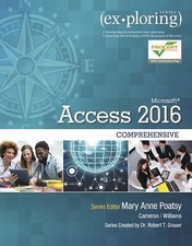 Exploring Microsoft Office Access 2016 Comprehensive Exploring for Office 2016