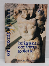 ORIZZONTE MARE BRIGANTINI CORVETTE GOLETTE I 45 EDIZIONI BIZZARRI ROMA 1973