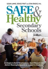 Safe & Healthy Secondary Schools: Strategies to Build Relationships, Teach Respe