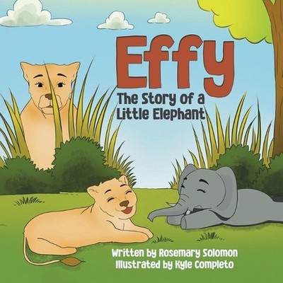 Effy: The Story of a Little Elephant by Rosemary Solomon Paperback Book