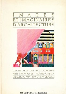Images et Imaginaires d'Architecture. Dessin Peinture Photographie. Arts graphiq